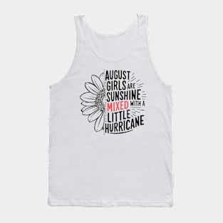 August Girls Are Sunshine Mixed With A Little Hurricane Tank Top